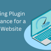 Optimizing Plugin Performance for a Faster Website