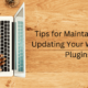 Tips for Maintaining and Updating Your WordPress Plugins